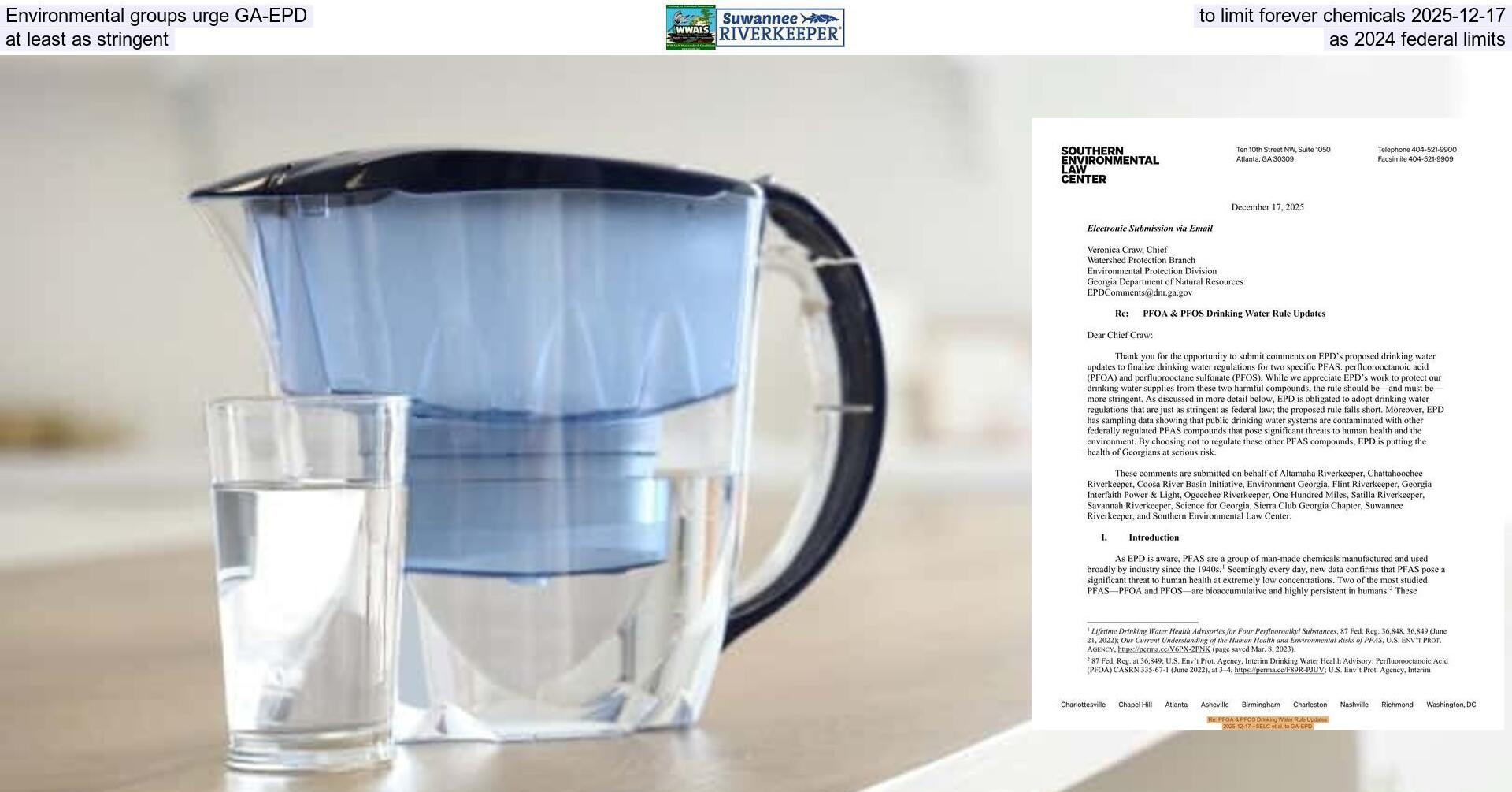Environmental groups urge GA-EPD to limit forever chemicals 2025-12-17, at least as stringent as 2024 federal limits 2025-12-17 --SELC et al. to GA-EPD