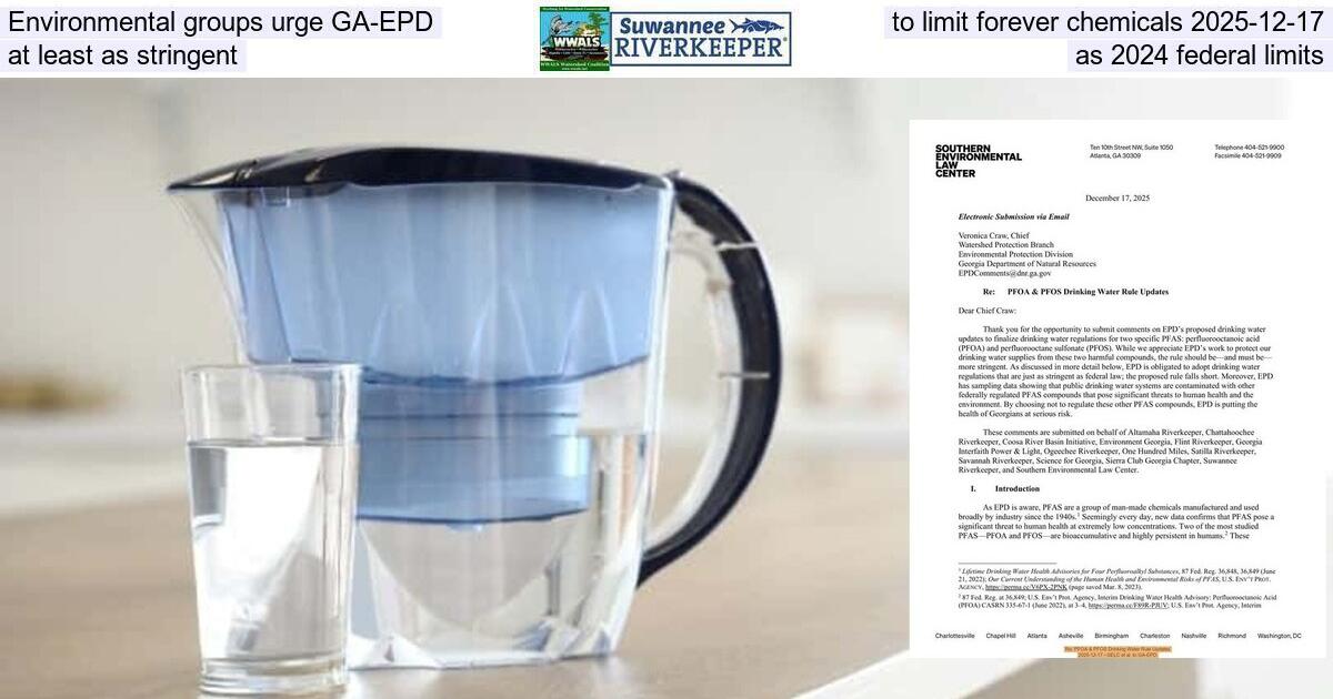 [Environmental groups urge GA-EPD to limit forever chemicals 2025-12-17, at least as stringent as 2024 federal limits]