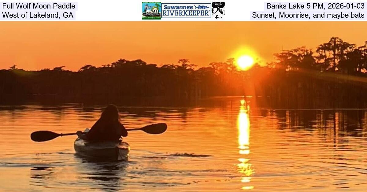 [Full Wolf Moon Paddle, Banks Lake 5 PM, 2026-01-03, West of Lakeland, GA, Sunset, Moonrise, and maybe bats]