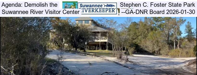 Agenda: Demolish the Stephen C. Foster State Park Suwannee River Visitor Center --GA-DNR Board 2026-01-30