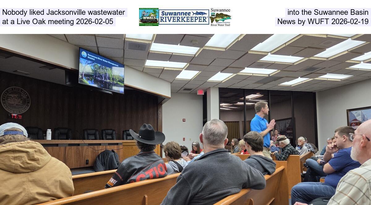 Nobody liked Jacksonville wastewater into the Suwannee Basin at a Live Oak meeting 2026-02-05, News by WUFT 2026-02-19