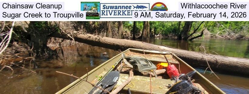 Chainsaw Cleanup, Withlacoochee River, Sugar Creek to Troupville, 9 AM, Saturday, February 14, 2026