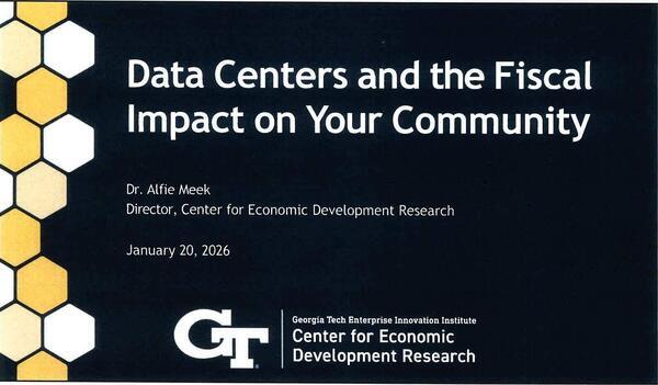 [Data Centers and the Fiscal Impact on Your Community, Dr. Alfie Meek, Director, Center for Economic Development Research, January 20, 2026, Georgia Tech Enterprise Innovation Institute, Center for Economic Development Research]