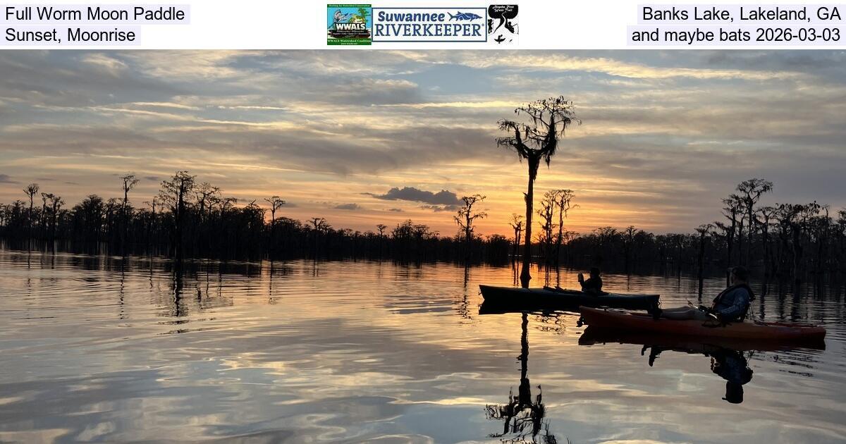 [Full Worm Moon Paddle, Banks Lake, Lakeland, GA, Sunset, Moonrise, and maybe bats 2026-03-03]