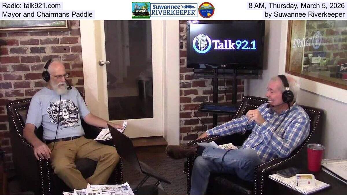 Radio: talk921.com, 8 AM, Thursday, March 5, 2026, Mayor and Chairmans Paddle by Suwannee Riverkeeper