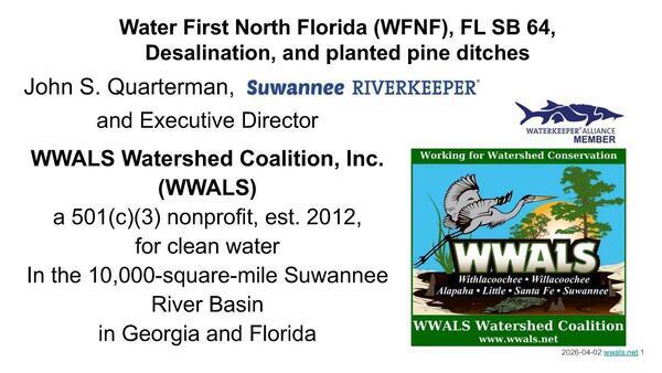 [Water First North Florida (WFNF), FL SB 64, Desalination, and planted pine ditches --John S. Quarterman, Suwannee RIVERKEEPER]