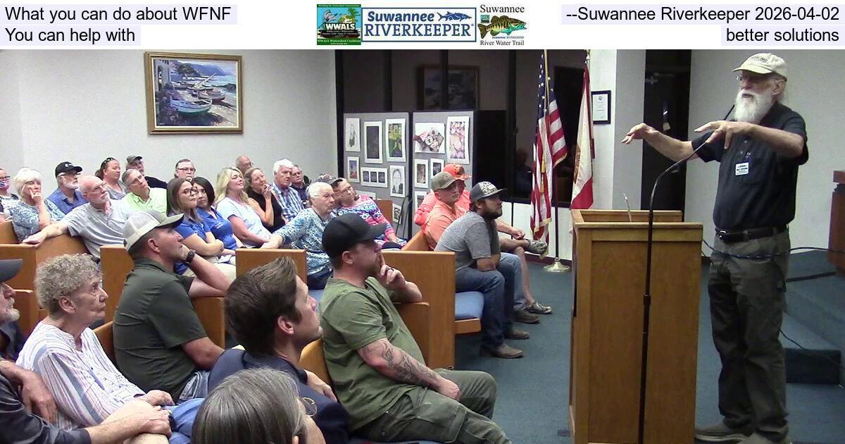 [What you can do about WFNF --Suwannee Riverkeeper 2026-04-02, You can help with better solutions]