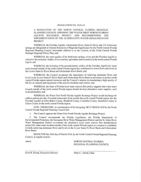 [RESOLUTION NO. 2026-14: A RESOLUTION OF THE NORTH CENTRAL FLORIDA REGIONAL PLANNING COUNCIL OPPOSING THE WATER FIRST NORTH FLORIDA AQUIFER RECHARGE PROJECT AND RECOMMENDING THE IMPLEMENTATION OF THE ALTERNATIVE WATER DESALINIZATION PROJECT]