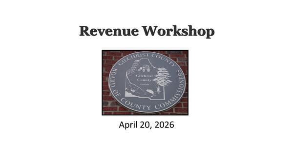 [Revenue Workshop On Ad Valorem Tax Reduction, 2026-04-20 --Gilchrist County, FL]