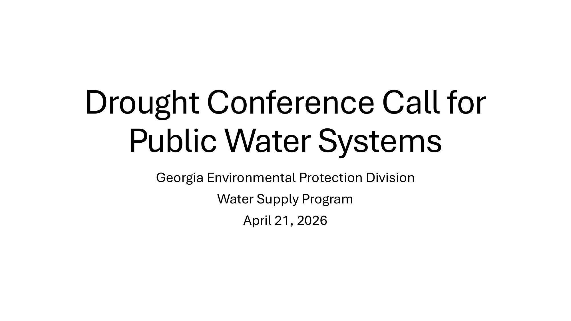 Drought Conference Call for Public Water Systems, 2026-04-21 --GA-EPD Water Supply Program
