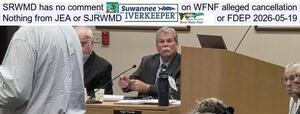 [SRWMD has no comment on WFNF alleged cancellation; Nothing from JEA or SJRWMD or FDEP 2026-05-19]