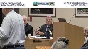 [SRWMD has no comment on WFNF alleged cancellation; Nothing from JEA or SJRWMD or FDEP 2026-05-19]