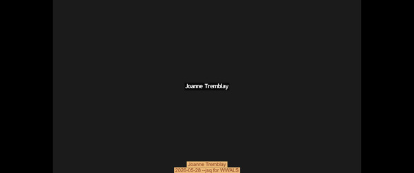 Joanne Tremblay, 2026-05-28 --jsq for WWALS