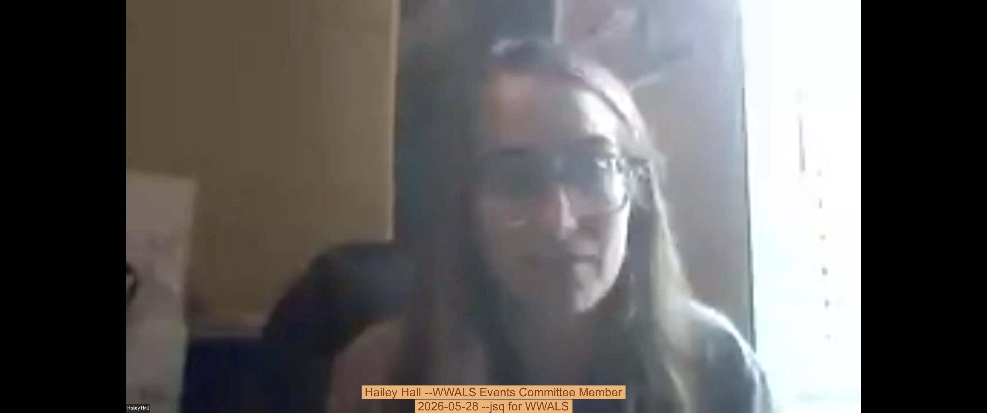 Hailey Hall --WWALS Events Committee Member, 2026-05-28 --jsq for WWALS