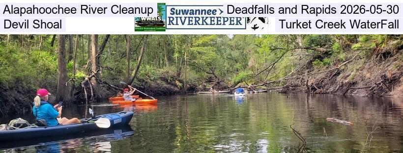 Alapahoochee River Cleanup, Deadfalls and Rapids 2026-05-30, Devil Shoal, Turket Creek WaterFall