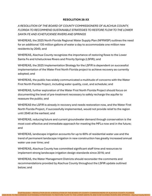 [Draft Resolution --RESOLUTION 26-XX: A RESOLUTION OF THE BOARD OF COUNTY COMMISSIONERS OF ALACHUA COUNTY, FLORIDA, 2026-06-09, TO RECOMMEND SUSTAINABLE STRATEGIES TO RESTORE FLOW TO THE LOWER SANTA FE AND ICHETUCKNEE RIVERS AND SPRINGS --Alachua County BOCC]