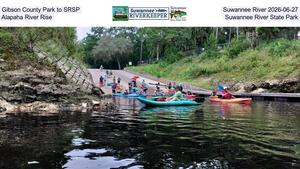 [Gibson County Park to SRSP, Suwannee River 2026-06-27, Alapaha River Rise, Suwannee River State Park]