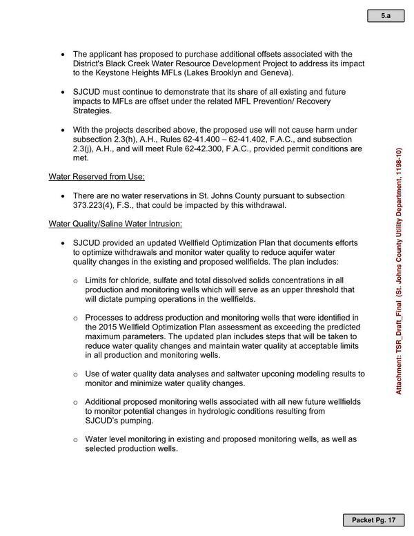 The applicant has proposed to purchase additional offsets associated with the District's Black Creek Water Resource Development Project to address its impact to the Keystone Heights MFLs (Lakes Brooklyn and Geneva).