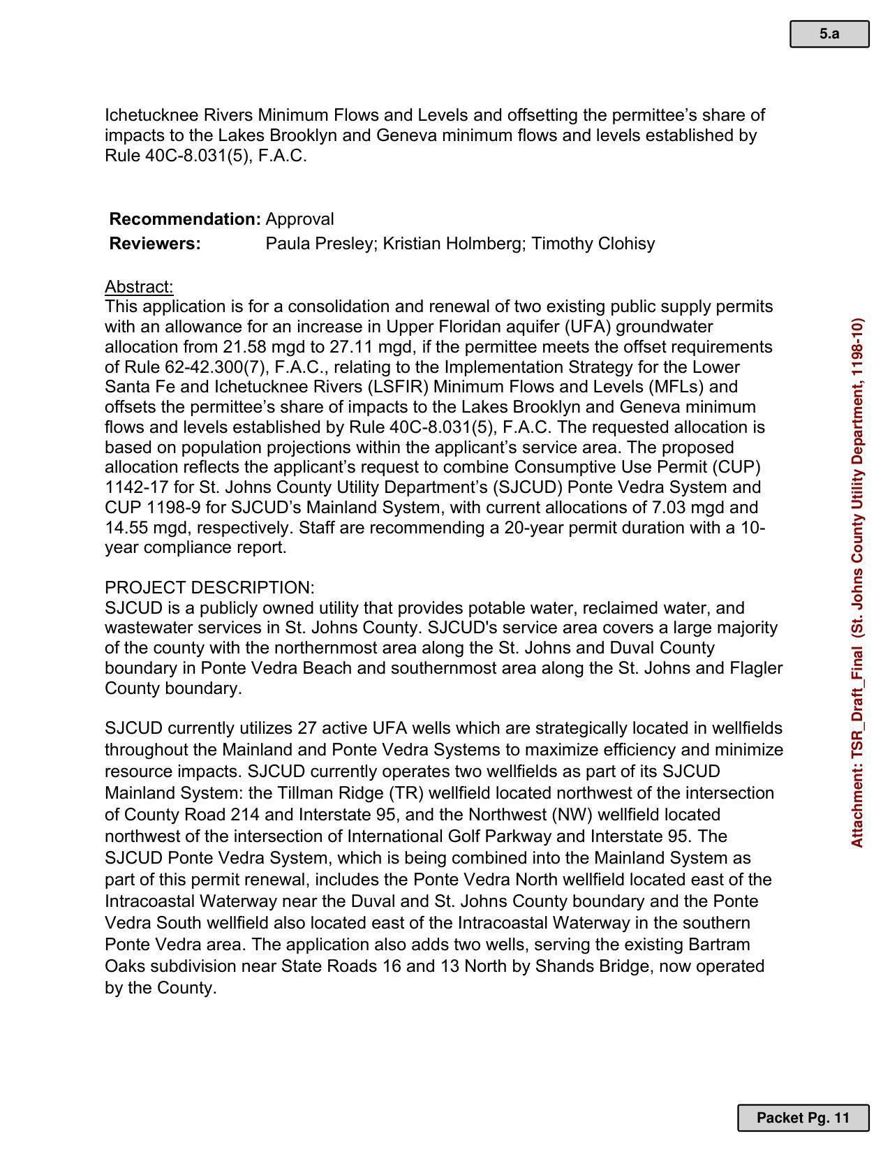 an increase in Upper Floridan aquifer (UFA) groundwater allocation from 21.58 mgd to 27.11 mgd, if the permittee meets the offset requirements of Rule 62-42.300(7), F.A.C., relating to the Implementation Strategy for the Lower Santa Fe and Ichetucknee Rivers (LSFIR) Minimum Flows and Levels (MFLs) and offsets the permittee’s share of impacts to the Lakes Brooklyn and Geneva minimum flows and levels established by Rule 40C-8.031(5), F.A.C.