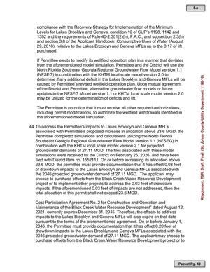 [44. To address the Permittee's impacts to Lakes Brooklyn and Geneva MFLs associated with Permittee’s proposed increase in allocation above 23.6 MGD, the Permittee completed simulations and calculations utilizing the North Florida Southeast Georgia Regional Groundwater Flow Model version 1.1 (NFSEG) in combination with the KHTM local scale model version 2.1 for projected groundwater demands of 27.11 MGD. The files associated with these model simulations were received by the District on February 25, 2026, and have been filed with District Item no. 1552111.]