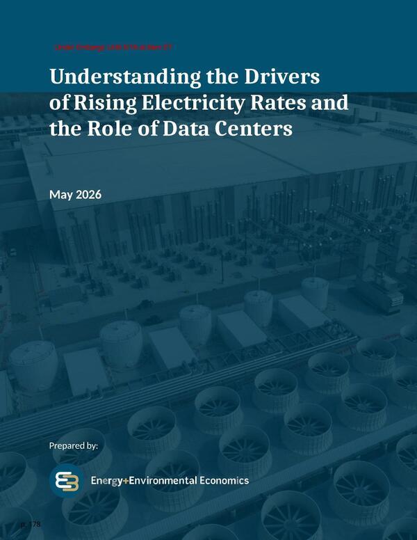 [Understanding the Drivers of Rising Electricity Rates and the Role of Data Centers, 2026-05-01 --Energy+Environmental Economics]