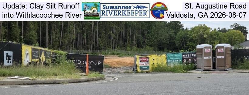 Update: Clay Silt Runoff, St. Augustine Road into Withlacoochee River, Valdosta, GA 2026-08-07