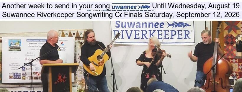 Another week to send in your song, Until Wednesday, August 19, Suwannee Riverkeeper Songwriting Contest, Finals Saturday, September 12, 2026