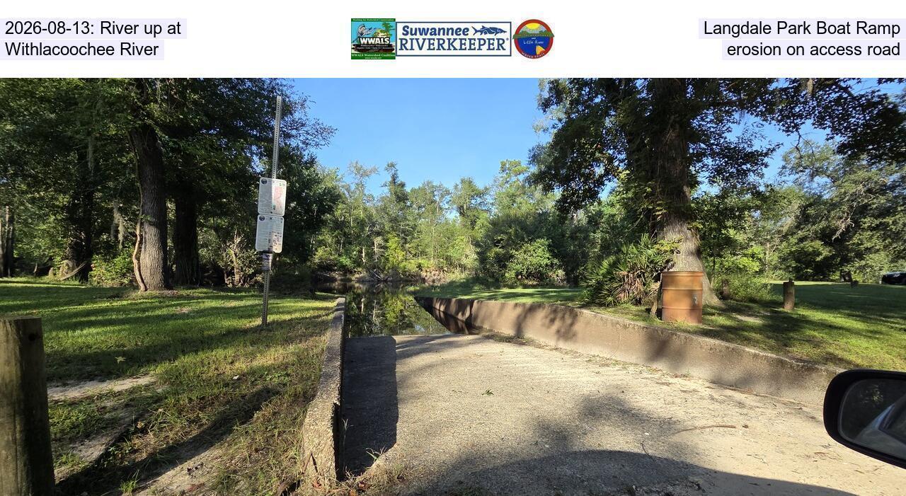 2026-08-13: River up at Langdale Park Boat Ramp, Withlacoochee River, erosion on access road