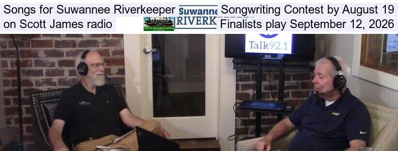 Songs for Suwannee Riverkeeper Songwriting Contest by August 19, on Scott James radio, Finalists play September 12, 2026