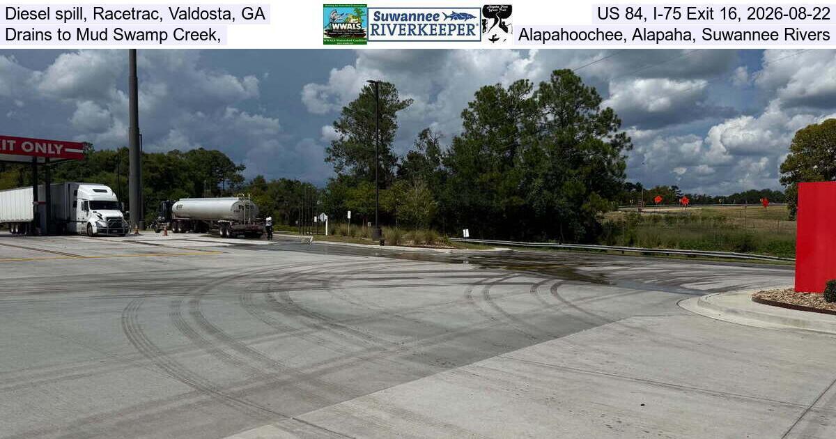 Diesel spill, Racetrac, Valdosta, GA, US 84, I-75 Exit 16, 2026-08-22, Drains to Mud Swamp Creek, Alapahoochee, Alapaha, Suwannee Rivers