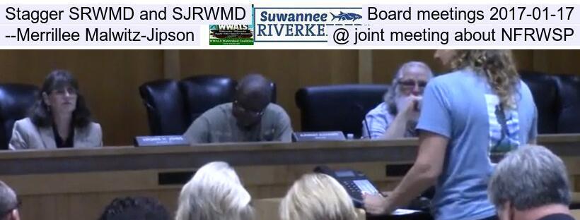 Stagger SRWMD and SJRWMD Board meetings, 2017-01-17 --Merrillee Malwitz-Jipson @ joint meeting about NFRWSP